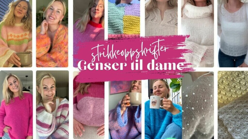 Utforsk vakre strikkeoppskrifter i alt fra myk ull til delikate perledetaljer. Perfekt for deg som vil skape unike plagg med personlig preg (Foto: Kreative Ideer/ Aurora Lange) En fargerik collage som viser flere kvinner iført håndstrikkede gensere i ulike mønstre og farger. Midt i bildet står teksten 'Strikkeoppskrifter – Genser til dame' skrevet med håndskrevet font over en rosa penselstrøk-bakgrunn. Genserne varierer fra tykke, myke ullgensere i sterke farger til lette, elegante gensere med perledetaljer. Bildet formidler inspirasjon til kreative strikkeprosjekter for damer, med fokus på varme, stil og personlig stil.