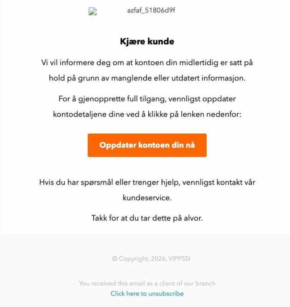 Denne epostmeldingen er svindel. Ikke klikk på lenken dersom du har fått den! Skjermbilde: NTB Denne epostmeldingen er svindel. Ikke klikk på lenken dersom du har fått den! Skjermbilde: NTB
