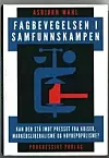 ASBJØRN WAHL: Progressivt Forlag har gitt ut artikkelsamlingen som inneholder spørsmål om Globalisering, EU og krise; arbeidsliv, kampen om offentlig sektor, klassepolitikk og klimakamp.