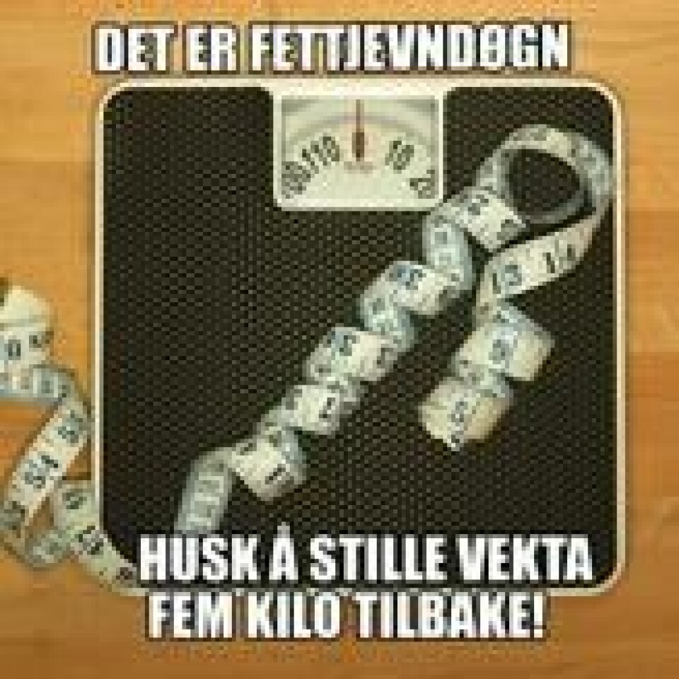 Fettjevndøgn: Husk å stille badevekta 5 kilo tilbake!
