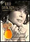 Elizabeth Taylor ble den første store stjernen som lanserte sin egen parfyme. Først kom «Passion» i 1987, og i 1991 kom «White Diamonds». Det ble utgitt totalt 11 ulike parfymer i Taylors navn mens hun levde.