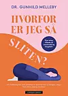 Selvfølgelig! Her er en SEO-optimalisert bildebeskrivelse: Bokomslag: 'Hvorfor er jeg så sliten?' av Dr. Gunhild Melleby Omslaget viser tittelen 'Hvorfor er jeg så sliten?' i store bokstaver, med et moderne design i rosa og oransje toner. En illustrasjon av en person som ligger sammenkrøpet på siden, uttrykker tretthet og utmattelse, mens teksten lover en helhetlig tilnærming til å finne tilbake til overskudd og livsglede. Boken er utgitt av Cappelen Damm og tilbyr praktiske råd for å håndtere slitenhet i hverdagen. Blir hverdagens krav og oppgaver for mange, og energien på bunn? Psykiater Gunhild Melleby forteller hvorfor så mange av oss er så slitne.