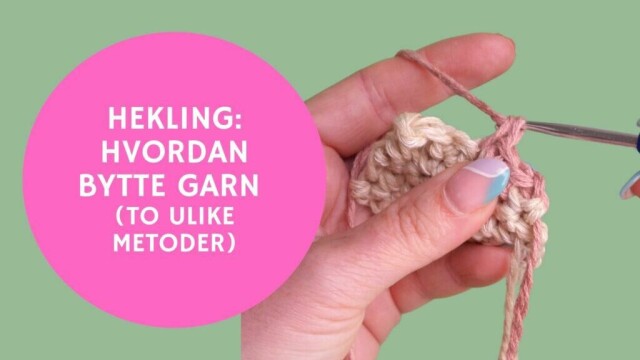 Lær to smarte teknikker for å bytte garn sømløst under hekling.