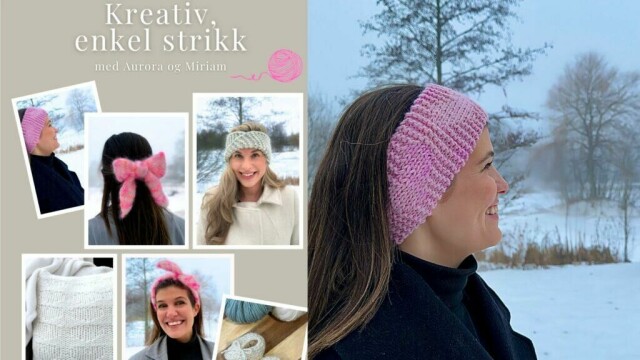 Inspirasjon til enkle og vakre strikkeprosjekter fra 'Kreativ, enkel strikk med Aurora og Miriam' – den perfekte e-boken for nybegynnere og garnentusiaster som ønsker å skape noe unikt! (Foto: Kreative Ideer/Aurora Lange)