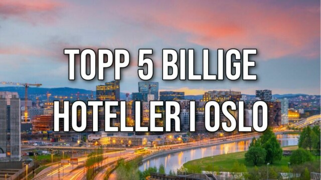 På utkikk etter en billig hotell overnatting? Dette er topp 5 billige hoteller i Oslo. (Foto: Ole Kristian Aaknes)